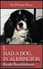 I...Had a Dog...in Alkrington: For 8 Great Years