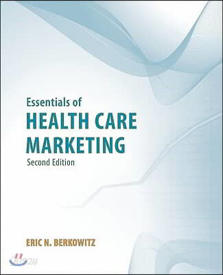 Essentials of Health Care Marketing