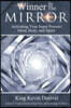 The Winner in the Mirror: Activating Your Superpowers: Mind, Body, and Spirit.