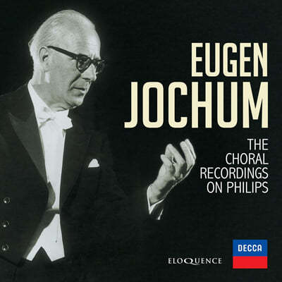 Eugen Jochum 오이겐 요훔 - 필립스 합창음악 에디션 (The Choral Recordings on Philips) 