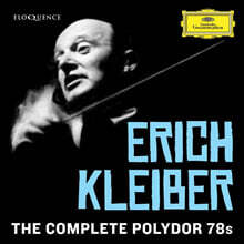 Erich Kleiber 에리히 클라이버 - 폴리돌 녹음 전집 (The Complete Polydor 78s)