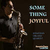 Jonathan Orland Quartet (조나단 올랜드 쿼텟) - Something Joyful