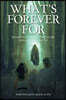 What's Forever For: Romance, Suspense, Adventure, and a Little Ghostly