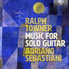 Adriano Sebastiani 랠프 타우너: 독주 기타를 위한 음악 (Ralph Towner: Music for Solo Guitar)