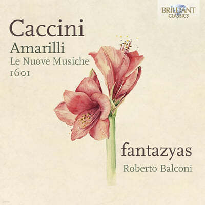 fantazyas 줄리오 카치니: 아마릴리 외 (Giulio Caccini: Amarilli) 