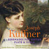 Classico Terzetto Italiano 요제프 퀴프너: 기타와 플루트 및 비올라를 위한 세레나데 (Joseph Kuffner: Serenades for Guitar, Flute and Viola)