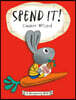 Spend It!