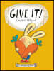 Give It!