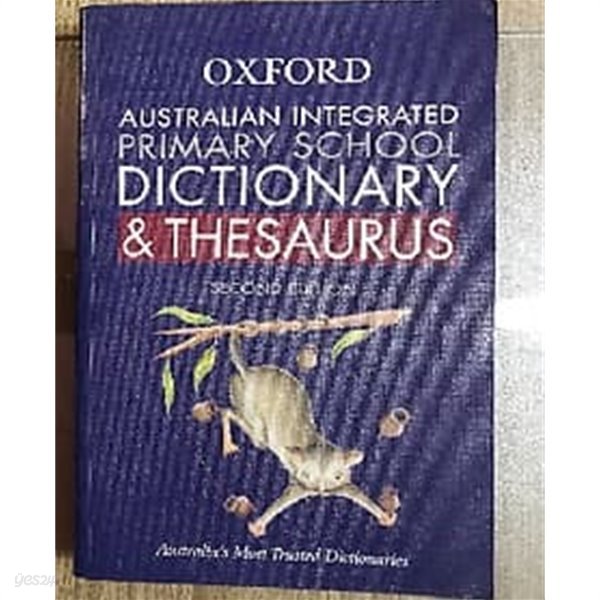 AUSTRAILIAN INTEGRATED PRIMARY SCHOOL DICTIONARY &amp; THESAURUS /(2판/OXFORD/하단참조)