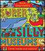 Super Silly Museums