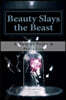 Beauty Slays the Beast: Pride & Prejudice Inspired, as Influenced by the Classic Fairy Tale, 'Beauty and the Beast'