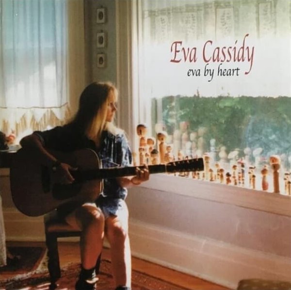 Eva Cassidy (에바 캐시디) - Eva By Heart (US반)