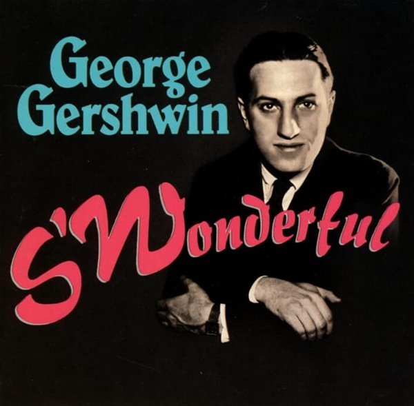 George Gershwin - S&#39;WONDERFUL (US반)