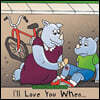 I'll Love You When...