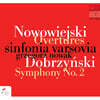 Grzegorz Nowak 노보비에이스키: 발레와 오페라 서곡 / 도르친스키: 교향곡 2번 (Nowowiejski: Overtures / Dobrzynski: Symphony Op.15)