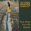 Virgin Whore Complex (버진 호올 콤플렉스) - 1집 Stay Away From My Mother