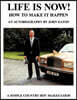 Life Is Now! - How to Make It Happen: An Autobiography by John Eaton a Simple Countryboy Makes Good