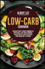 Low-Carb Cookbook: Discover How to Burn Stubborn Fat With Quick, Easy and Flavorful Paleo Recipes Over 50 Recipes from Breakfast to Dinne