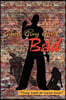 Good Guy Gone Bad