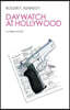 Day Watch at Hollywood: A Crime Novel