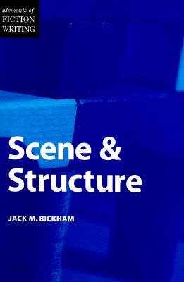 Elements of Fiction Writing - Scene &amp; Structure