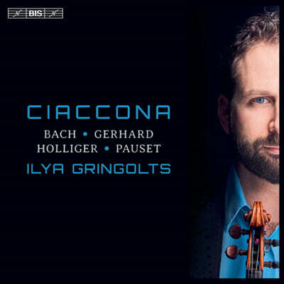 Ilya Gringolts 샤콘느 - 바흐 / 제라르 / 홀리거 / 포제 (Bach / Gerhard / Holliger / Pauset - Ciaccona)