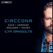 Ilya Gringolts 샤콘느 - 바흐 / 제라르 / 홀리거 / 포제 (Bach / Gerhard / Holliger / Pauset - Ciaccona)