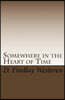 Somewhere in the Heart of Time
