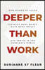 Deeper Than Work: How Women of Color Can Make More Money, Have More Impact, and Thrive in the Corporate World