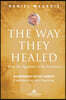 The Way They Healed: From the Egyptians to the Essenians: An Approach to the Therapy - Understanding and Practicing