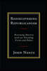 Rediscovering Republicanism: Renewing America with Our Founding Vision and Values