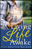 Living Life Awake: Use Knowledge of the Brain to Create a Mind Prepared for Your Future