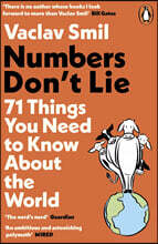 Numbers Don't Lie : 71 Things You Need to Know About the World