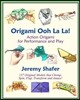 Origami Ooh La La!: Action Origami for Performance and Play