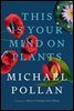 This Is Your Mind on Plants