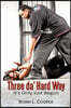 Three da' Hard Way: It's Only Just Begun