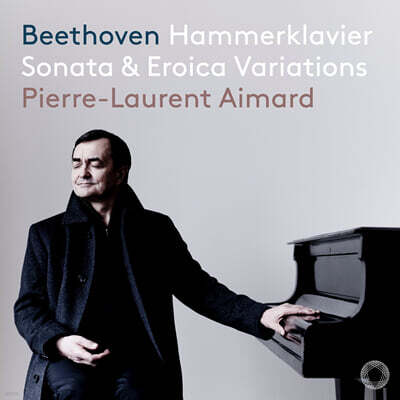 Pierre-Laurent Aimard 베토벤: 피아노 소나타 29번 '함머클라비어', 에로이카 변주곡 (Beethoven: Piano Sonata Op.106 'Hammerklavier', 15 Variations and a Fugue Op.35 'Eroica Variations')