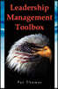Leadership Management Toolbox: A Collection of Tools, Techniques and Procedures That Will Allow You to Focus, Align, Communicate and Track Your Organ