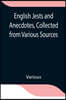 English Jests and Anecdotes, Collected from Various Sources