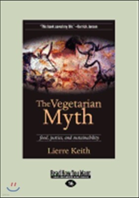 The Vegetarian Myth: Food, Justice, and Sustainability (Large Print 16pt)