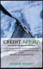 Credit Repair: The Perfect Guide To Getting A Good Credit Score And Stopping The Bank From Calling To Humiliate You