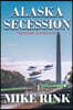 Alaska Secession: Enough is Enough