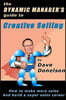 The Dynamic Manager's Guide To Creative Selling: How To Make More Sales And Build A Super Sales Career