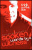 Spoken Words By A Witness: Spiritually inspired and expresssed through the art of spoken word poetry.