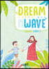Dream Wave Serving Story 2 (청소년)