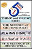 5 Great Books In 1: THINK and GROW RICH. THE SCIENCE of GETTING RICH. AS A MAN THINKETH. THE WAY of PEACE. THE SCIENCE of BEING WELL