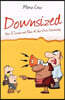 Downsized: How to Survive and Thrive at Your Own Downsizing