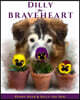 Dilly the Braveheart: The True Story of a Blind Dog's Journey - From Rescue to Finding His Forever Home