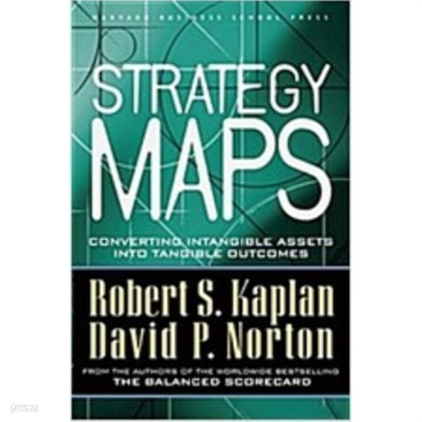 Strategy Maps: Converting Intangible Assets Into Tangible Outcomes (Hardcover) 