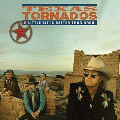 Texas Tornados (텍사스 토네이도) - A Little Bit Is Better Than Nada: Prime Cuts 1990-1996